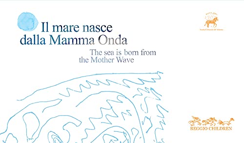 Imagen de archivo de Il mare nasce dalla mamma onda-The sea is born from the mother wave a la venta por libreriauniversitaria.it