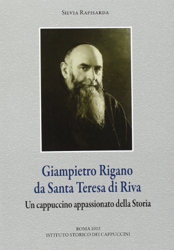 9788888001852: Giampietro Rigano da Santa Teresa di Riva. Un cappuccino appassionato della storia (Varia)