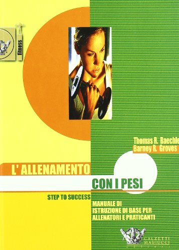 Beispielbild fr Allenamento con i pesi. Step to success. Manuale di istruzione di base per allenatori e praticanti (Fitness) zum Verkauf von medimops