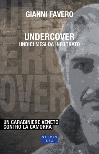 Beispielbild fr Undercover. Undici mesi da infiltrato. Un carabiniere veneto contro la camorra zum Verkauf von medimops