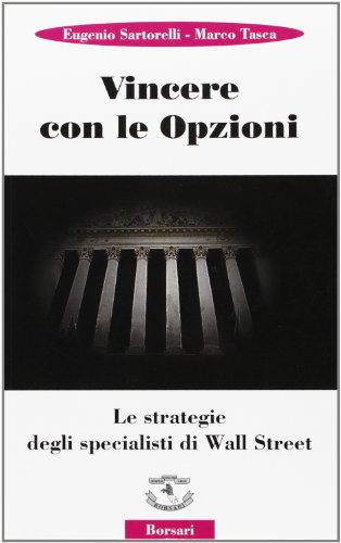 9788888029153: Vincere con le opzioni. Le strategie degli specialisti di Wall Street