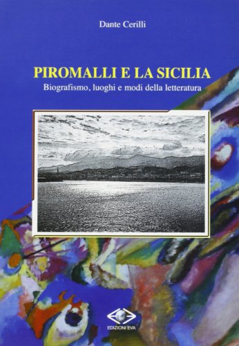 9788888030890: Piromalli e la Sicilia. Biografismo, luoghi e modi della letteratura (Il kerylos)