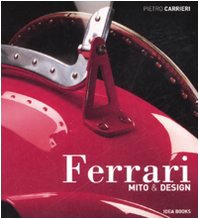 Imagen de archivo de Ferrari. Mito & design a la venta por libreriauniversitaria.it