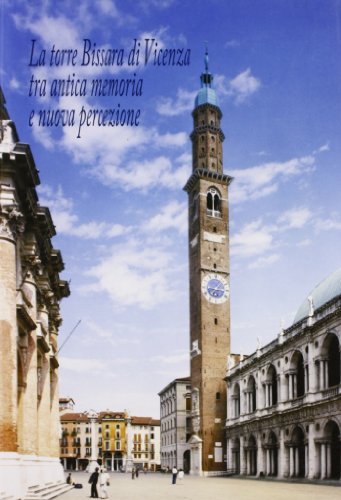 9788888051239: La torre Bissara di Vicenza tra antica memoria e nuova percezione