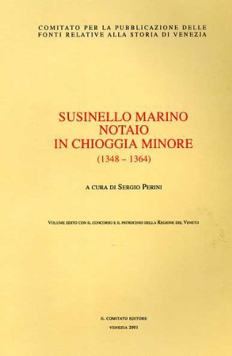 9788888055015: Susinello Marino notaio in Chioggia Minore (1348-1364). Ediz. critica (Archivi notarili)