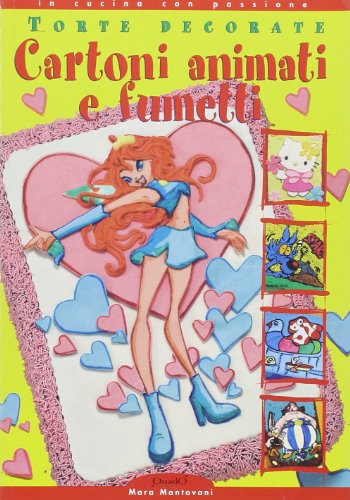 9788888072111: Libro TORTE DECORATE Cartoni animati e fumetti