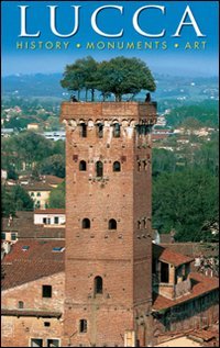 Beispielbild fr Lucca. History, Monuments, Art zum Verkauf von WorldofBooks