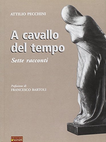 9788888091617: A cavallo del tempo. Sette racconti