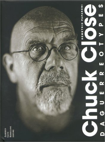 Chuck Close: Daguerreotypes (9788888098104) by Close, Chuck