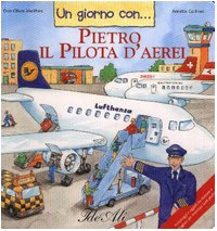 Beispielbild fr Un giorno con. Pietro il pilota d'aerei zum Verkauf von AwesomeBooks