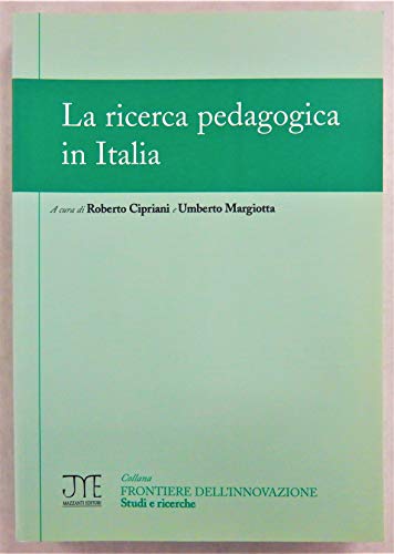 9788888114880: La ricerca pedagogica in Italia (Frontiere innovazione. Studi e ricerche)