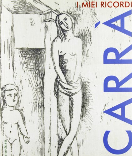 9788888130934: Carr. I miei ricordi. L'opera grafica (1922-1950) (Catalogo d'arte)