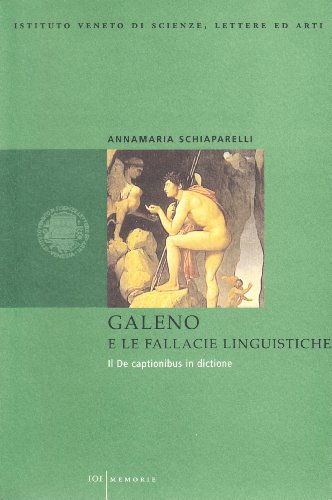 Imagen de archivo de Galeno e le fallacie linguistiche. Il «De captionibus in dictione» a la venta por WorldofBooks
