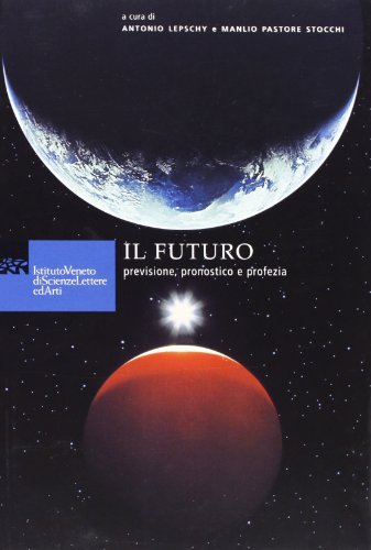 Stock image for Il Futuro: Previsione, Pronostico E Profezia for sale by Midtown Scholar Bookstore