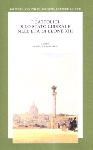 Imagen de archivo de I cattolici e lo stato liberale nell'et di Leone XIII. a la venta por FIRENZELIBRI SRL