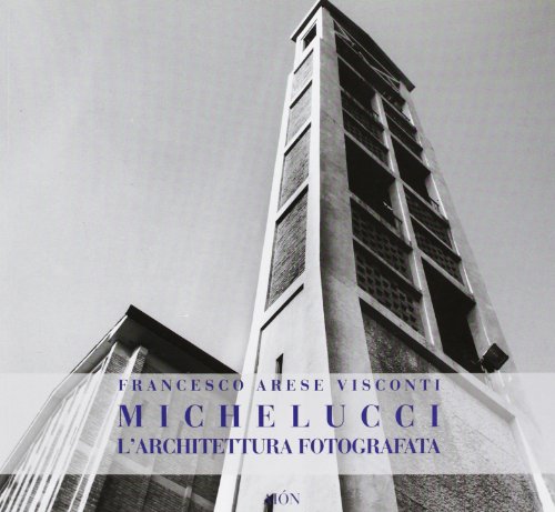 9788888149226: Michelucci, l'architettura fotografata