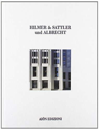 9788888149943: Hilmer & Sattler und Albrecht. 1968-2012. Maestri dell'architettura. Ediz. illustrata