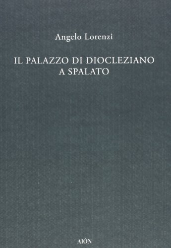 9788888149950: Il palazzo di Diocleziano a Spalato