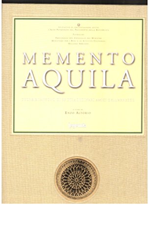 Beispielbild fr Memento Aquila. Cuore e impegno di 99 straordinari amici dell'Abruzzo. zum Verkauf von FIRENZELIBRI SRL