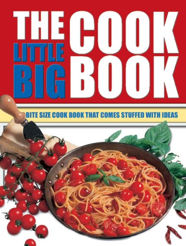 Beispielbild fr The Little Big Cook Book: The Bite Size Cook Book That Comes Stuffed with Ideas (Little Big Book of . . . Series) zum Verkauf von Your Online Bookstore