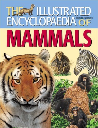 The Illustrated Encyclopedia of Mammals (9788888166599) by Matthews, Rupert