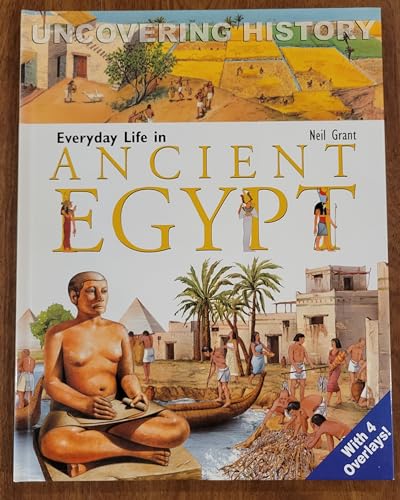 Imagen de archivo de Uncovering History - Everyday Life In Ancient Egypt a la venta por HPB Inc.