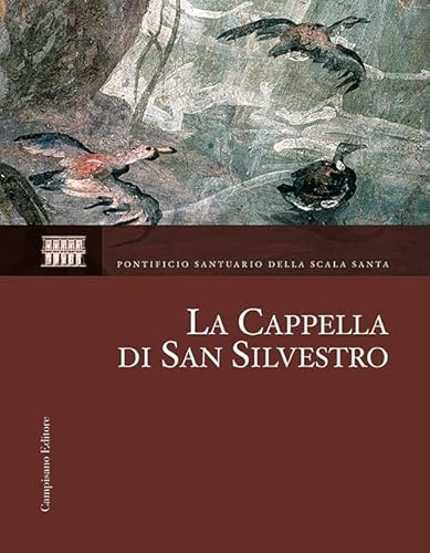 Beispielbild fr Cappella di San Silvestro. Le indagini, il restauro, la riscoperta. zum Verkauf von Books From California