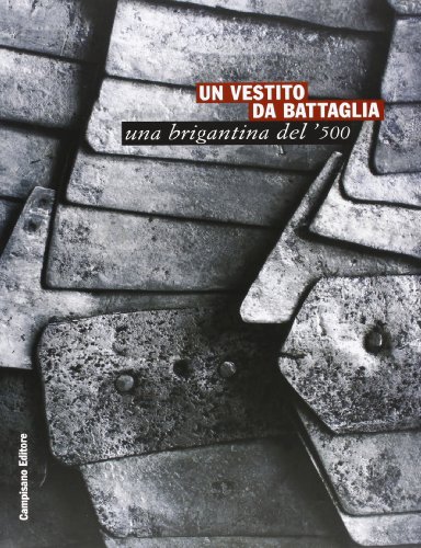 9788888168371: Un vestito da battaglia. Una brigantina del '500