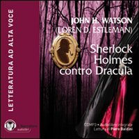 Sherlock Holmes contro Dracula. Audiolibro. CD Audio formato MP3. Ediz. integrale (9788888211947) by Estleman Loren D.