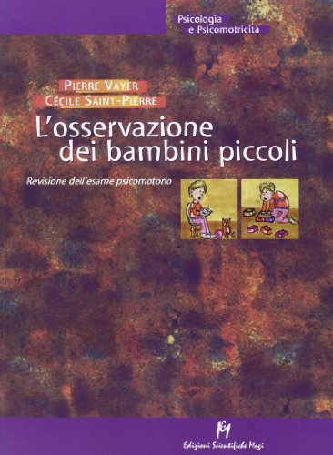 9788888232164: L'osservazione dei bambini piccoli. Revisione dell'esame psicomotorio (Psicologia e psicomotricit)