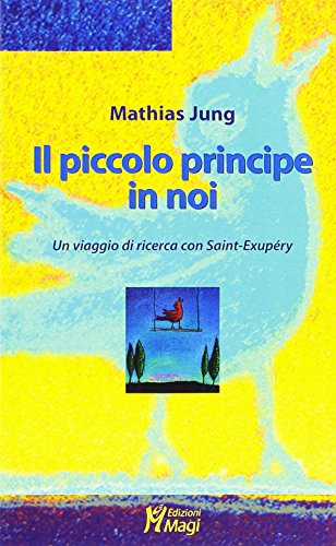 9788888232331: Il piccolo principe in noi. Un viaggio di ricerca con Saint-Exupry (Lecturae)