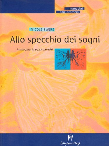 9788888232454: Allo specchio dei sogni. Immaginario e psicoanalisi