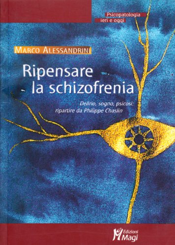 Imagen de archivo de Ripensare la schizofrenia. Delirio, sogno, psicosi. Ripartire da Philippe Chaslin [Paperback] a la venta por Brook Bookstore On Demand