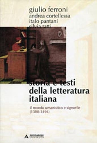 9788888242194: Storia e testi della letteratura italiana. Il mondo umanistico e signorile (1380-1494) (Vol. 3) (Manuali)