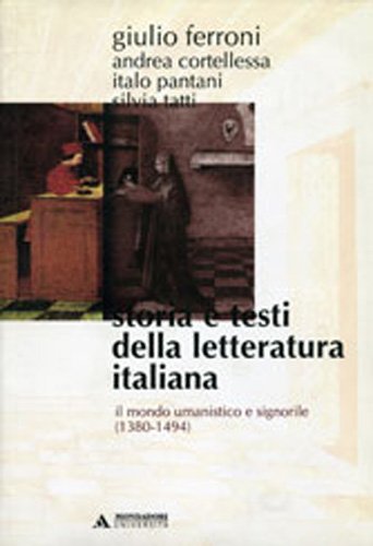 Imagen de archivo de Storia e testi della letteratura italiana vol. 3 - Il mondo umanistico e signorile (1380-1494) a la venta por libreriauniversitaria.it