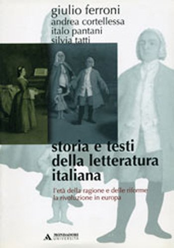 9788888242316: Storia e testi della letteratura italiana. L'et della ragione e delle riforme (1690-1789). La rivoluzione in Europa (1789-1815) (Vol. 6)