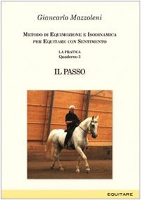 9788888266732: Equitare con sentimento. La pratica. Il passo (Vol. 3)