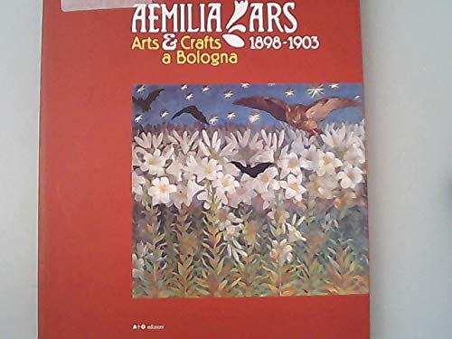 Aemilia Ars: 1898-1903: Arts & Crafts a Bologna (9788888272009) by Bernardini, Carla