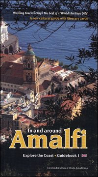 9788888283241: In and around Amalfi. Walking tours through the best of a World heritage site. A new cultural guide with itinerary cards (Guide turistico-culturali)