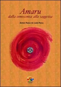 Beispielbild fr Amaru. Dalla conoscenza alla saggezza zum Verkauf von libreriauniversitaria.it