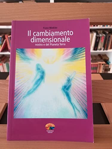 Beispielbild fr Il cambiamento dimensionale. Nostro e del pianeta terra zum Verkauf von medimops