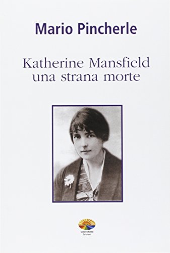 Beispielbild fr Katherine Mansfield: una strana morte zum Verkauf von libreriauniversitaria.it