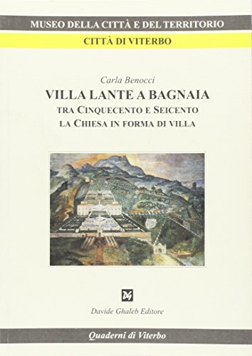 Stock image for Villa Lante a Bagnaia tra Cinquecento e Seicento, la Chiesa in forma di villa for sale by GF Books, Inc.