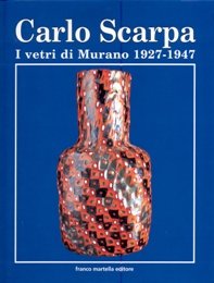 9788888310008: Carlo Scarpa. I vetri di Murano (1927-1947)