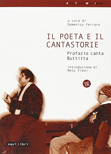Stock image for POETA E IL CANTASTORIE PROFAZIO CANTA BUTTITTA. for sale by libreriauniversitaria.it