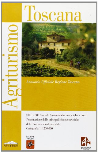 Beispielbild fr Agriturismo Toscana. Annuario ufficiale Regione Toscana. Ediz. inglese e tedesca (Guide Felici) zum Verkauf von Versandantiquariat Felix Mcke