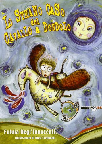 Stock image for Lo strano caso del cavallo a dondolo for sale by libreriauniversitaria.it