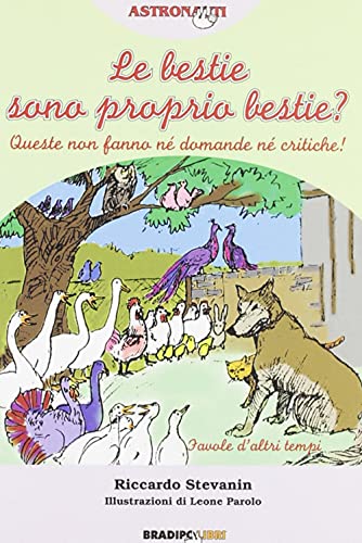 Stock image for Le bestie sono proprio bestie? Queste non fanno domande n critiche for sale by Libreria Oltre il Catalogo