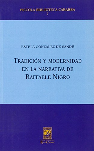 9788888340968: Tradicin y modernidad en la narrativa de Raffaele Nigro (Piccola biblioteca Carabba)