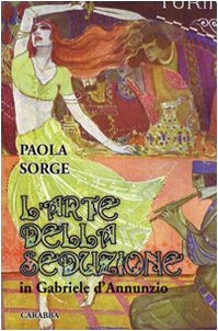 9788888340982: L'arte della seduzione in Gabriele D'Annunzio (Universale Carabba)